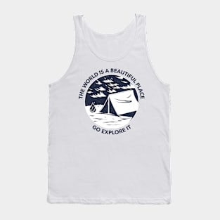 The World Is A Beautiful Place Go Explore It Tank Top